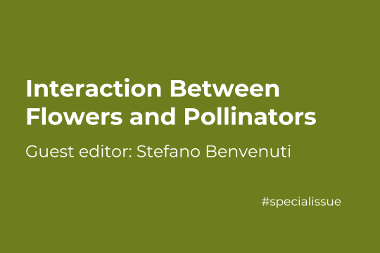 Interaction Between Flowers and Pollinators Interaction Between Flowers and Pollinators