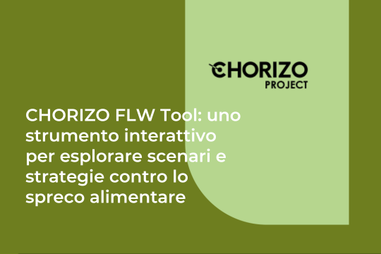 CHORIZO FLW Tool: uno strumento interattivo per esplorare scenari e strategie contro lo spreco alimentare CHORIZO FLW Tool: uno strumento interattivo per esplorare scenari e strategie contro lo spreco alimentare