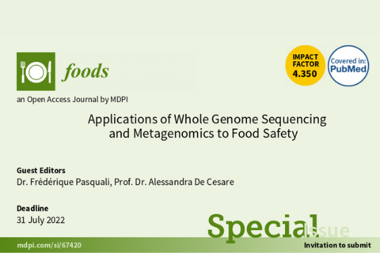 Special Issue "Applications of Whole Genome Sequencing and Metagenomics to Food Safety"