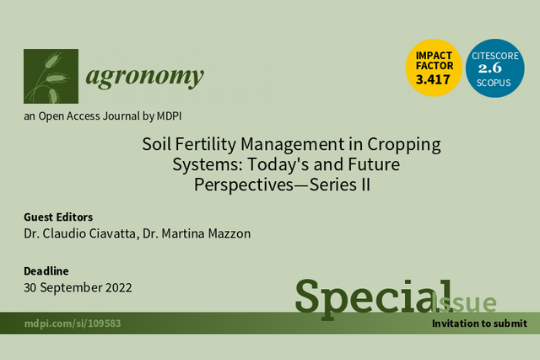 Special Issue "Soil fertility management in cropping systems: today's and future perspectives - Series II"