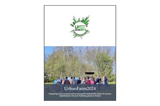 UrbanFarm 2024: Integrating social, economic and environmental sustainability pillars for inmates rehabilitation in the new Trelleborg prison in Sweden